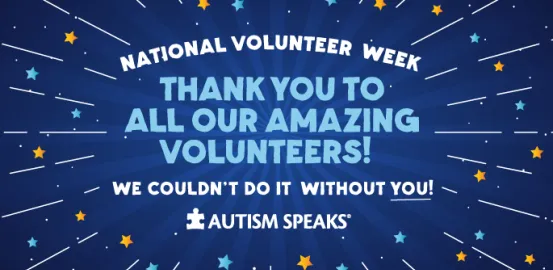 Autism Speaks celebrates National Volunteer Week with a thank you