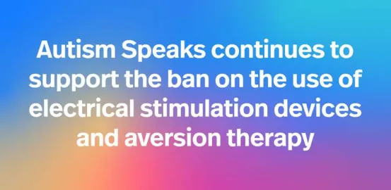 Autism Speaks opposes ruling allowing electric shock therapy