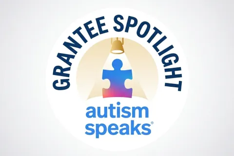 Autism Speaks grantee spotlight