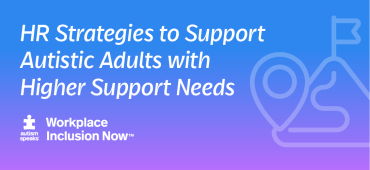 Human Resource Strategies to Support Autistic Adults with Higher Support Needs